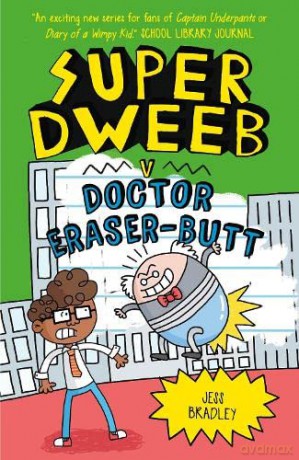 Super Dweeb v. Doctor Eraser-Butt (Super Dweeb, 2) - Jess Bradley [KSIĄŻKA]