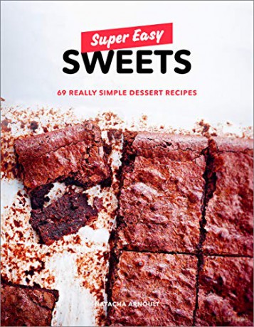 Super Easy Sweets: 69 Really Simple Dessert Recipes - Natacha Arnoult [KSIĄŻKA]