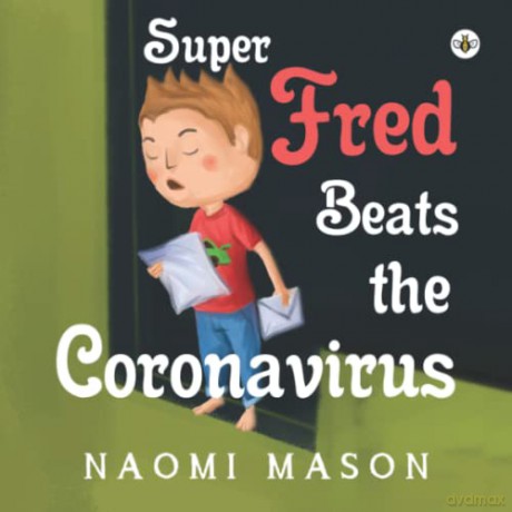 Super Fred Beats the Coronavirus - Naomi Mason [KSIĄŻKA]
