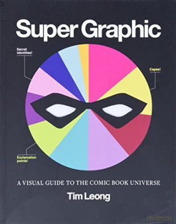 Super Graphic: A Visual Guide to the Comic Book Universe - Tim Leong [KOMIKS]