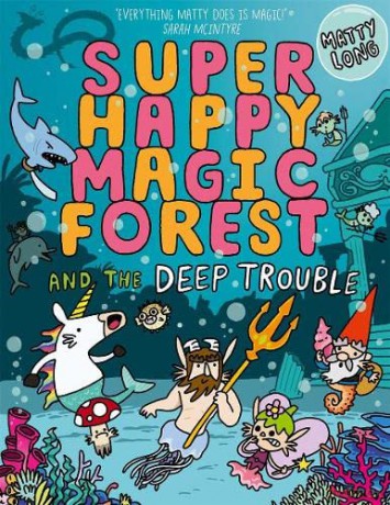 Super Happy Magic Forest and the Deep Trouble - Matty Long [KSIĄŻKA]