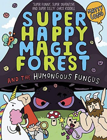 Super Happy Magic Forest: The Humongous Fungus - Matty Long [KSIĄŻKA]
