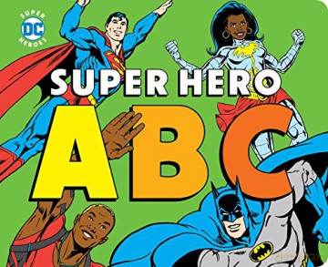 Super Hero ABC (DC Super Heroes Board Books) - Morris Katz [KOMIKS]