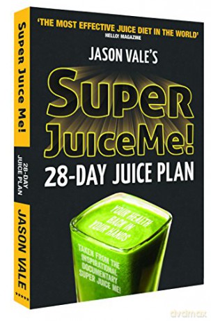 Super Juice Me!: 28 Day Juice Plan - Jason Vale [KSIĄŻKA]