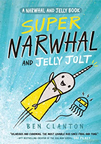 Super Narwhal and Jelly Jolt (Narwhal and Jelly 2): Funniest children's graphic novel of 2019 for readers aged 5+ (A Narwhal and Jelly book) - Ben Clanton [KSIĄŻKA]