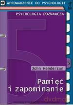 Pamięć i zapominanie - John Henderson [KSIĄŻKA]
