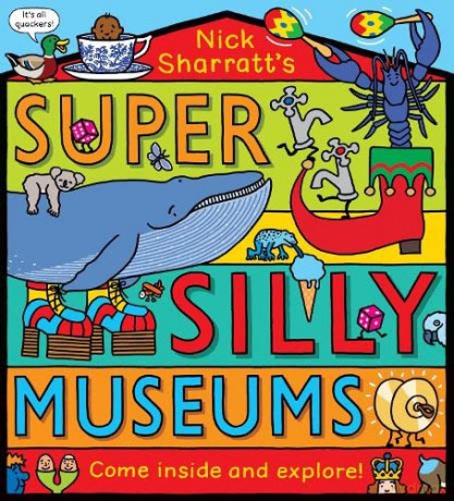 Super Silly Museums: Explore eight of the craziest museums ever in this brilliant novelty book - Nick Sharratt [KSIĄŻKA]