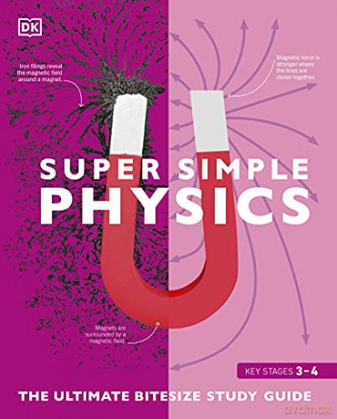 Super Simple Physics: The Ultimate Bitesize Study Guide [KSIĄŻKA]