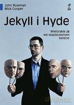 Jekyll i Hyde. Wielorakie Ja we współczesnym świecie - John Rowman, Mick Cooper [KSIĄŻKA]