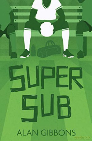 Super Sub (Football Fiction and Facts) - Alan Gibbons [KSIĄŻKA]