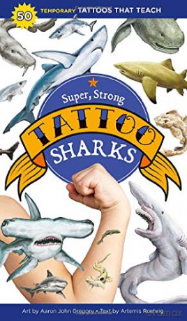 Super, Strong Tattoo Sharks: 50 Temporary Tattoos That Teach - Artemis Roehrig [KSIĄŻKA]