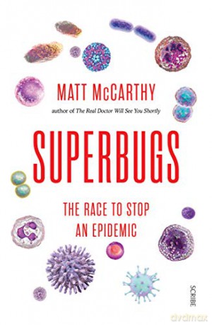 Superbugs: the race to stop an epidemic - Matt McCarthy [KSIĄŻKA]