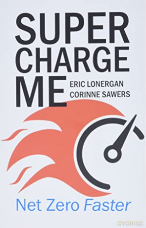 Supercharge Me: Net Zero Faster - Eric Lonergan [KSIĄŻKA]