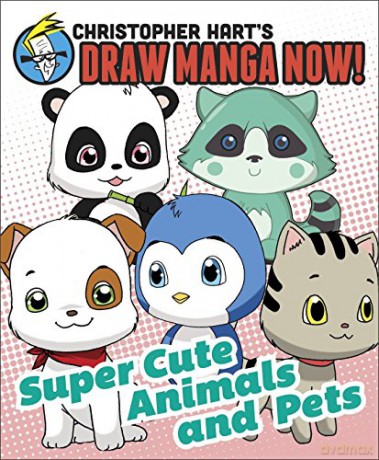 Supercute Animals and Pets: Christopher Hart's Draw Manga Now! - Christopher Hart [KSIĄŻKA]