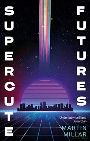 Supercute Futures - Martin Millar [KSIĄŻKA]