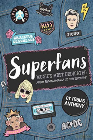 Superfans: Music's most dedicated: From the Beatlemania to the Beyhive - Tobias Anthony [KSIĄŻKA]
