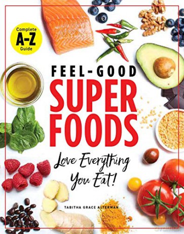 Superfoods A-Z: The Feel-Good Guide to the Foods You Already Love - Tabitha Grace Alterman [KSIĄŻKA]