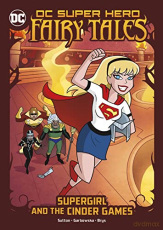 Supergirl and the Cinder Games (DC Super Hero Fairy Tales) - Laurie S. Sutton [KSIĄŻKA]