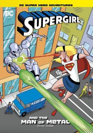Supergirl and the Man of Metal (DC Super Hero Adventures) - Laurie S. Sutton [KSIĄŻKA]