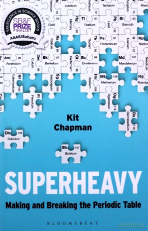 Superheavy: Making and Breaking the Periodic Table - Kit Chapman [KSIĄŻKA]