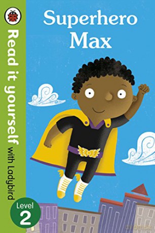 Superhero Max- Read it yourself with Ladybird: Level 2 - Ladybird [KSIĄŻKA]