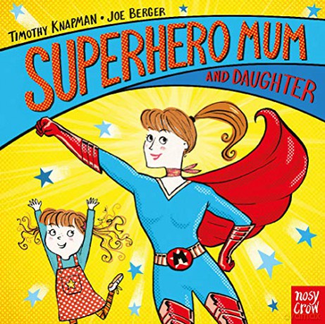 Superhero Mum and Daughter (Superhero Parents) - Timothy Knapman [KSIĄŻKA]