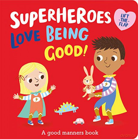 Superheroes LOVE Being Good! (I'm a Super Toddler! Lift-the-Flap) - Imagine That [KSIĄŻKA]