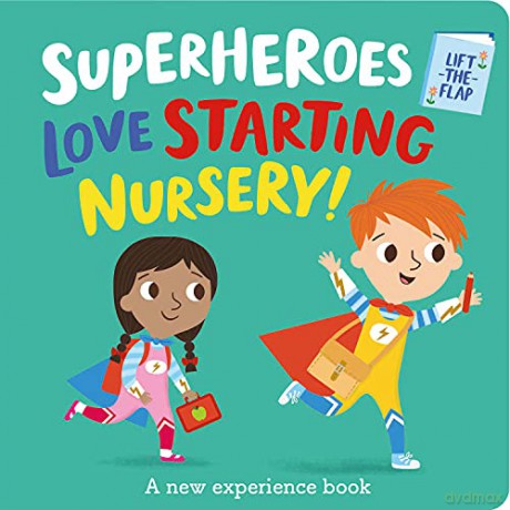 Superheroes LOVE Starting Nursery!: 1 (I'm a Super Toddler! Lift-the-Flap) - Imagine That [KSIĄŻKA]