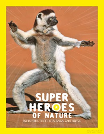 Superheroes of Nature: Incredible Skills to Survive and Thrive (Animal Powers) - Georges Feterman [KSIĄŻKA]