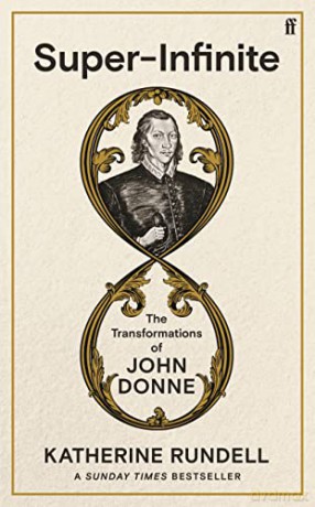 Super-Infinite: The Transformations of John Donne - A Sunday Times bestseller - Katherine Rundell [KSIĄŻKA]