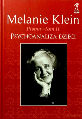 Pisma tom 2. Psychoanaliza dzieci (druk cyfrowy) - Melanie Klein [KSIĄŻKA]