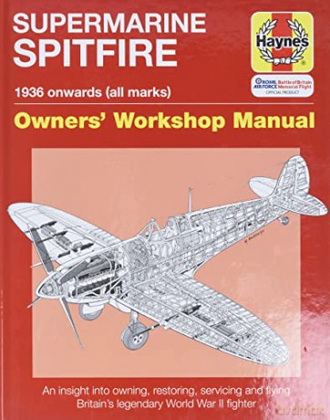 Supermarine Spitfire: Owners' Workshop Manual (An Insight into Owning, Restoring, Servicing and Flying Britain's Legendary World War 2 Fighter) - Dr. Alfred Price [KSIĄŻKA]