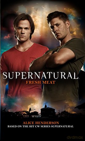 Supernatural - Fresh Meat - Alice Henderson [KSIĄŻKA]