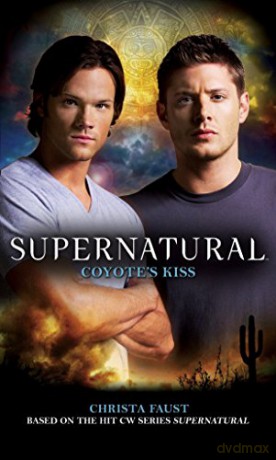 Supernatural: Coyotes Kiss - Christa Faust [KSIĄŻKA]