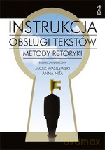 Instrukcja obsługi tekstów. Metody retoryki - Anna Nita, Jacek Wasilewski [KSIĄŻKA]