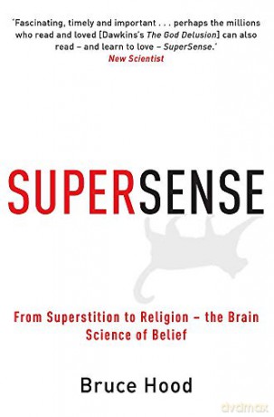 Supersense: From Superstition to Religion - The Brain Science of Belief - Bruce Hood [KSIĄŻKA]