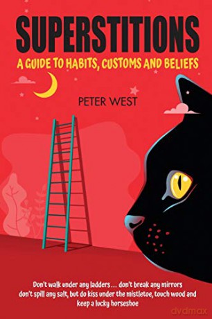 Superstitions: A guide to habits, customs and beliefs - Peter West [KSIĄŻKA]