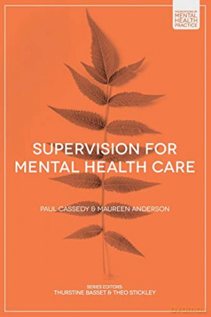 Supervision for Mental Health Care: 6 (Foundations of Mental Health Practice) - Paul Cassedy [KSIĄŻKA]