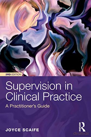 Supervision in Clinical Practice: A Practitioner's Guide - Joyce Scaife [KSIĄŻKA]