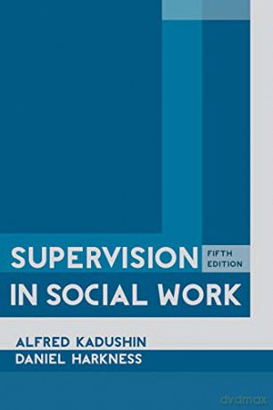 Supervision in Social Work - Alfred Kadushin [KSIĄŻKA]