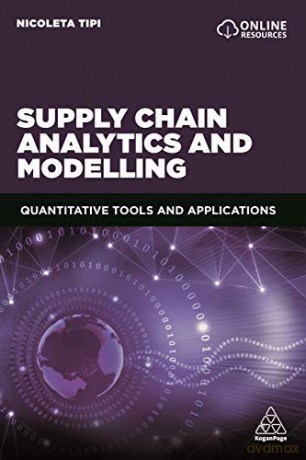 Supply Chain Analytics and Modelling: Quantitative Tools and Applications - Nicoleta Tipi [KSIĄŻKA]
