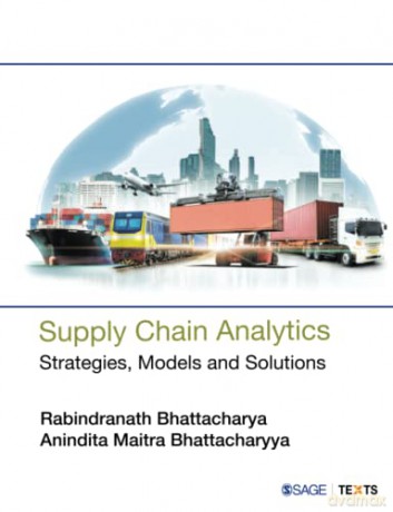 Supply Chain Analytics: Strategies, Models and Solutions - Rabindranath Bhattacharya [KSIĄŻKA]