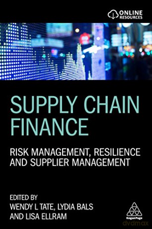 Supply Chain Finance: Risk Management, Resilience and Supplier Management - Dr Wendy Tate [KSIĄŻKA]