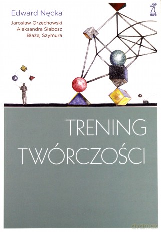 Trening twórczości (Wyd. 2012) - Edward Nęcka [KSIĄŻKA]