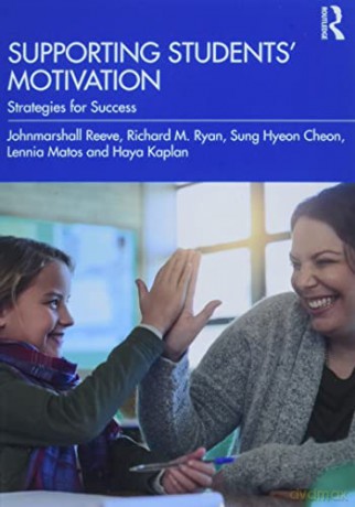 Supporting Students' Motivation: Strategies for Success - Johnmarshall Reeve [KSIĄŻKA]