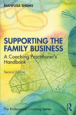 Supporting the Family Business: A Coaching Practitioner's Handbook (The Professional Coaching Series) - Manfusa Shams [KSIĄŻKA]