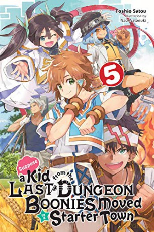 Suppose a Kid from the Last Dungeon Boonies Moved to a Starter Town, Vol. 5 (light novel) - Toshio Satou [KSIĄŻKA]