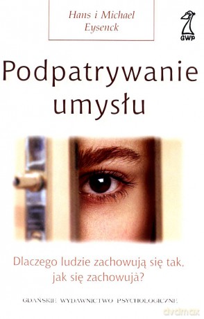 Podpatrywanie umysłu (druk cyfrowy) - Hans Eysenck, Michael Eysenck [KSIĄŻKA]
