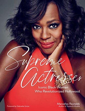 Supreme Actresses: Iconic Black Women Who Revolutionized Hollywood - Marcellas Reynolds [KSIĄŻKA]