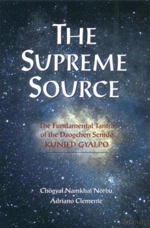 Supreme Source: The Fundamental Tantra of the Dzogchen Semde - Chogyal Namkhai Norbu [KSIĄŻKA]